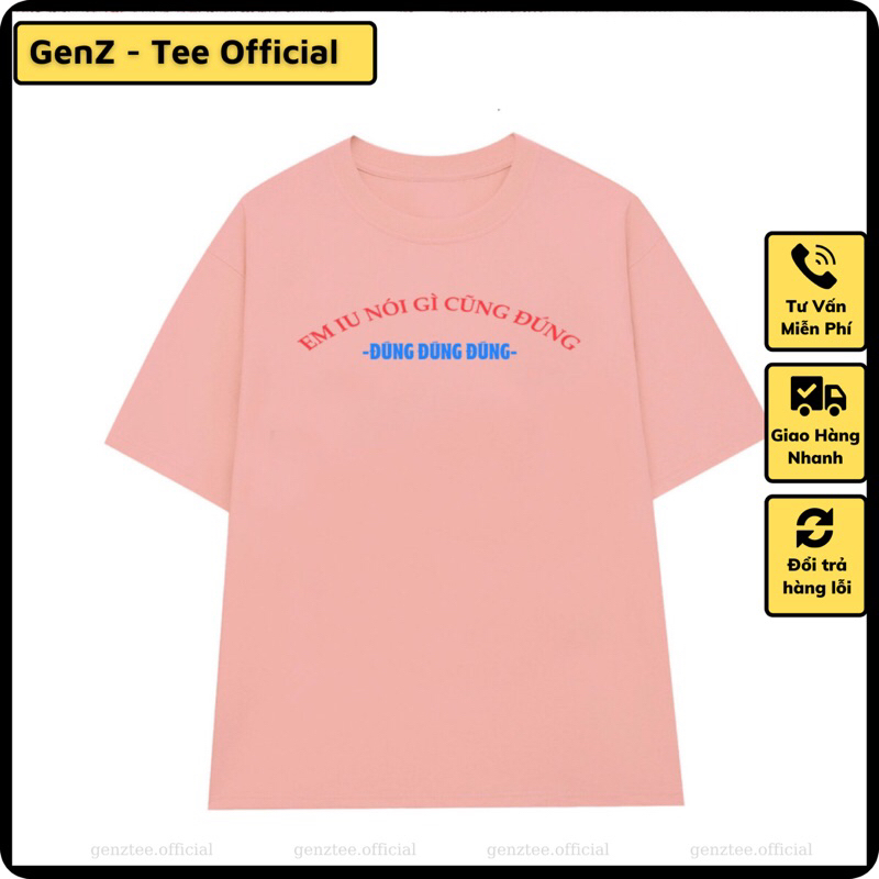 Áo thun Em Iu Nói Gì Cũng Đúng mặc phong cách trẻ trung năng động, nam nữ mặc form cực đẹp
