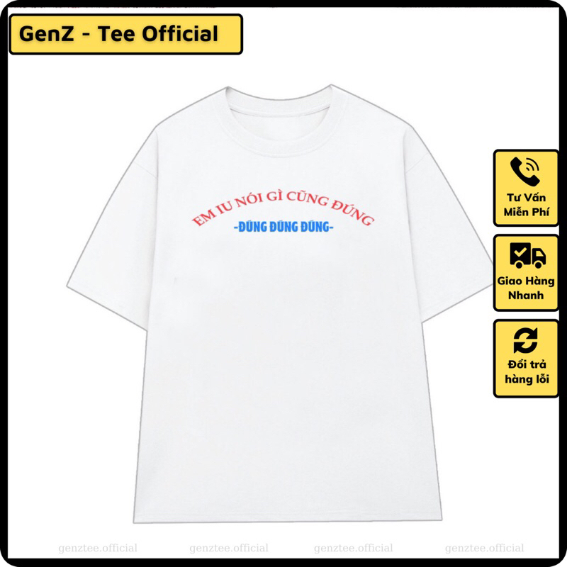 Áo thun Em Iu Nói Gì Cũng Đúng mặc phong cách trẻ trung năng động, nam nữ mặc form cực đẹp
