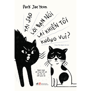 Sách - Tại sao lời tôi nói khiến bạn không vui