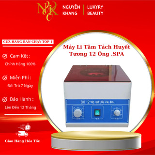 Máy li tâm 12 ống , máy tách huyết tương 12 ống tách huyết thanh chính hãng