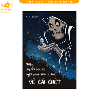 Sách - Những câu hỏi lớn từ người phàm trần tí hon về cái chết (AZ)