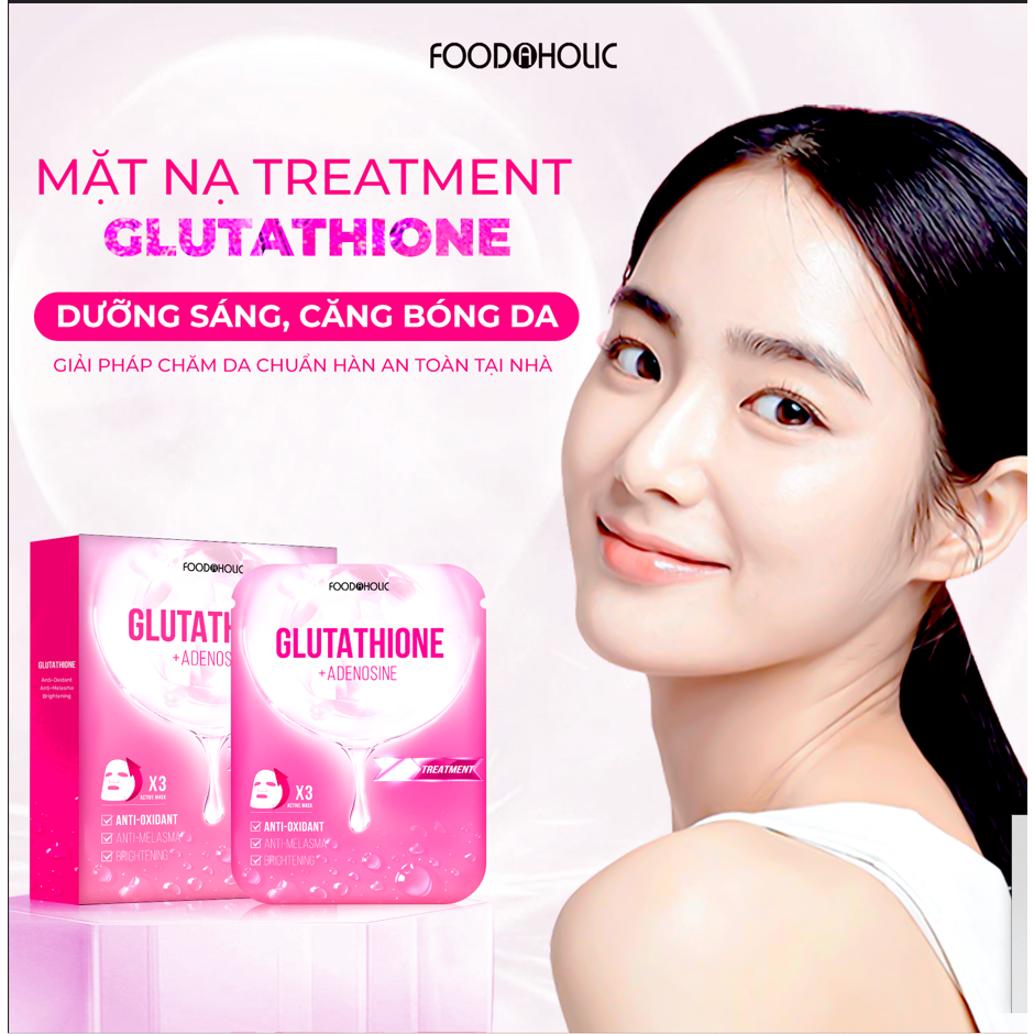 MẶT NẠ FOODAHOLIC GLUTATHIONE  DƯỠNG TRẮNG, ĐỀU MÀU DA GLUTATHIONE AMPLE MASK