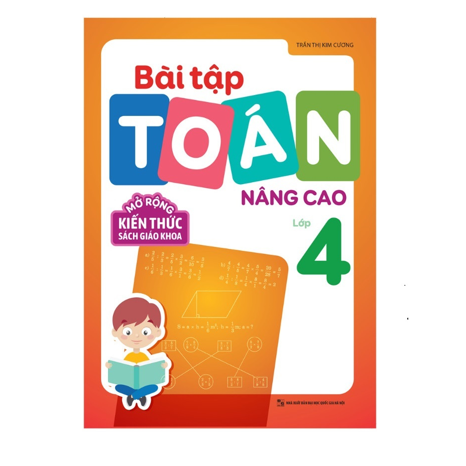 Sách: Bài Tập Toán Nâng Cao Lớp 4 - Mở Rộng Kiến Thức Sách Giáo Khoa