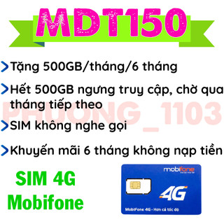 Sim mobifone 4g mdt150 tặng 500gb/tháng, miễn phí 6 và 12 tháng không phải nạp tiền - viễn thông hdg