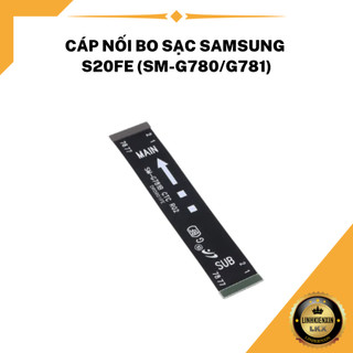 Dây cáp nối bo sạc samsung s20fe
