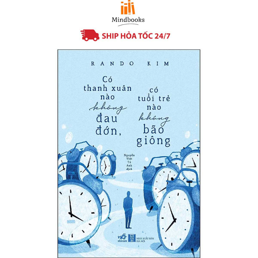 Sách - Có thanh xuân nào không đau đớn, có tuổi trẻ nào không bão giông (Nhã Nam)
