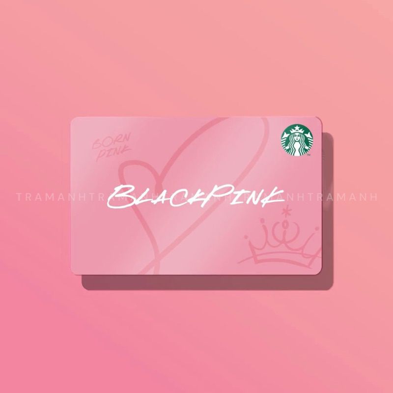 STARBUCKS KOREA MEMBER CARD THẺ BLACKPINK 2023 PHIÊN BẢN GIỚI H