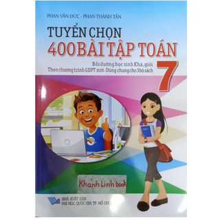Sách - Tuyển chọn 400 bài tập Toán 7 ( Bồi dưỡng học sinh Khá ,Giỏi)