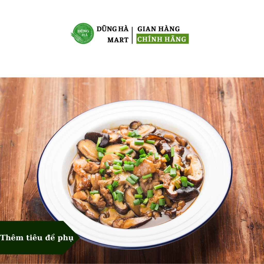 Nấm Hương Rừng Mũ Khô Dũng Hà Loại 1 Thơm Ngon