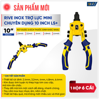Kìm rút rive inox trợ lực mini cao cấp chuyên dụng LS+ 10", kìm rút đinh tán công nghiệp, rive trợ lực đinh rút nhôm