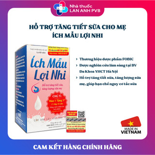 ÍCH MẪU LỢI NHI - Hỗ trợ tăng số lượng và chất lượng sữa cho mẹ.