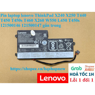 ⚡ Pin laptop lenovo ThinkPad X240 X250 T440 T450 T450s T460 X260 W550 L450 T450s 121500146 121500147 gắn trong