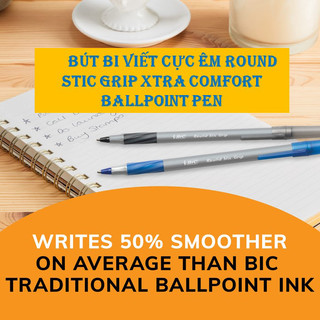 Bút bi BIC Round Stic Grip Xtra Comfort Ballpoint Pen, Cỡ ngòi 1.2mm viết cực êm