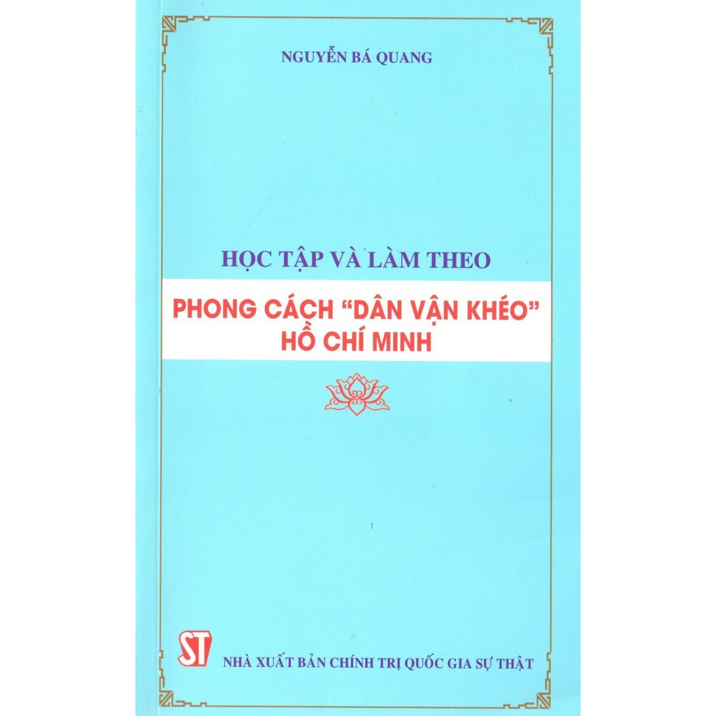 Sách Học Tập Và Làm Theo Phong Cách "Dân Vận Khéo" Hồ Chí Minh - Nhà Sách Sự Thật