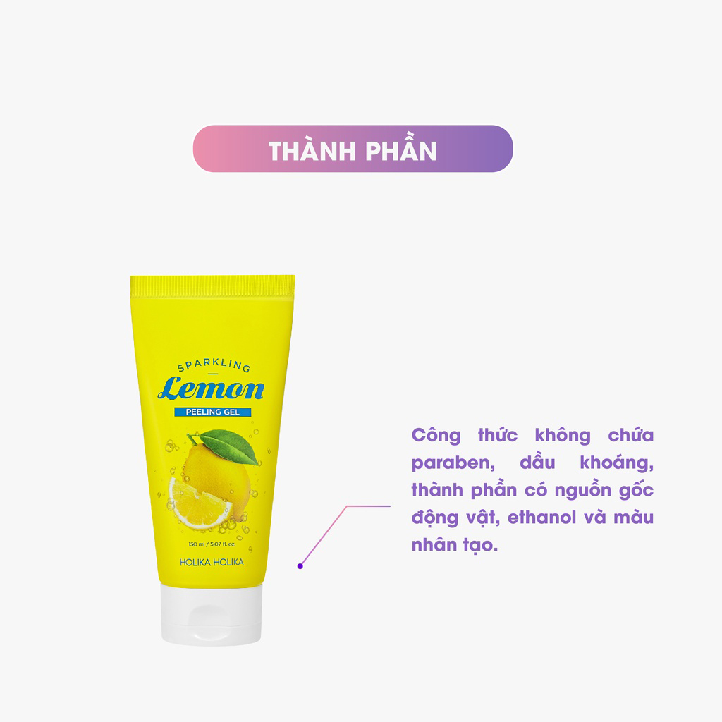 Gel tẩy da chết Holika Holika Sparkling Lemon Skin Peeling loại bỏ bã nhờn thu nhỏ lỗ chân lông 150ml - 7149