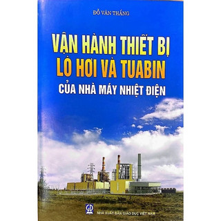 Sách - vận hành thiết bị lò hơi và tuabin trong các nhà máy điện