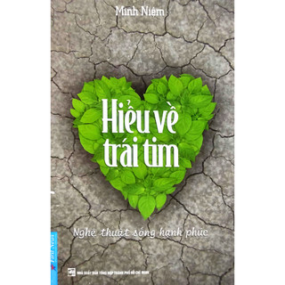 Sách Hiểu Về Trái Tim (Tái Bản 2023) - FN