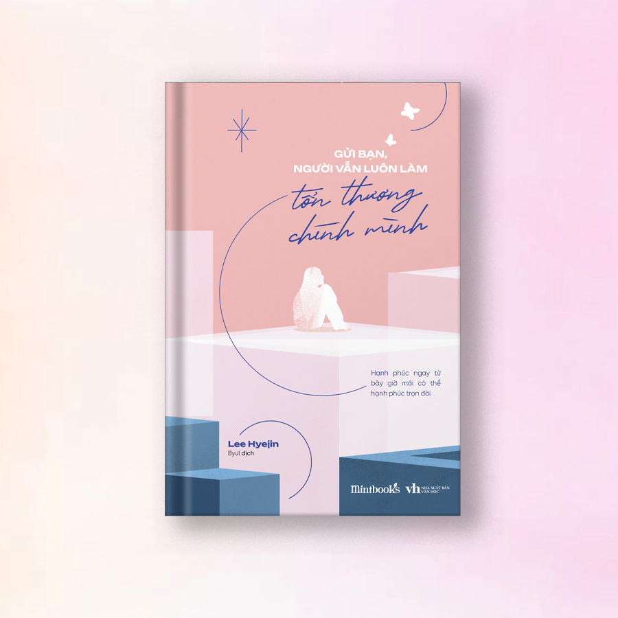 Sách - Gửi Bạn, Người Vẫn Luôn Làm Tổn Thương Chính Mình  - AZB