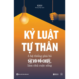 Sách: Kỷ Luật Tự Thân: 5 Hệ Thống Phá Bỏ Sự Vô Tổ Chức, Làm Chủ Cuộc Sống