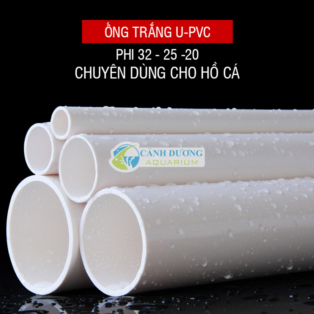 Ống trắng hồ cá U-PVC phi 20-25-32