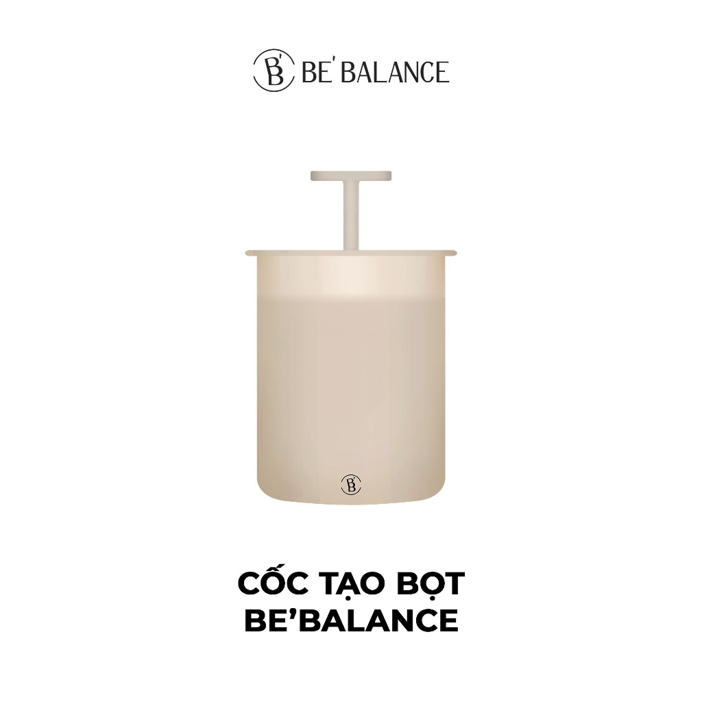 Cốc tạo bọt rửa mặt Be'Balance cao cấp