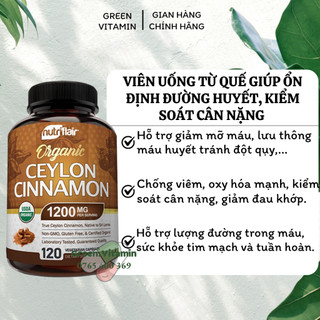 Viên uống từ quế giúp ổn định đường huyết, kiểm soát cân nặng NutriFlair Organic Ceylon Cinnamon 1200mg 120 viên