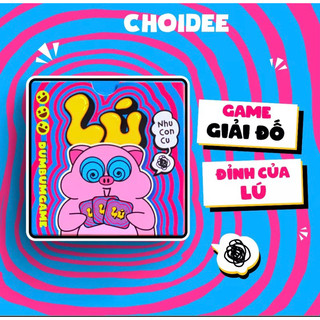 Bộ bài Lú Board Game giải đố ngôn từ Choidee cực lú hài hước chơi nhóm cùng bạn bè 80 lá