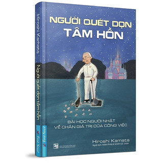 Sách người quét dọn tâm hồn - bài học người nhật về chân giá trị của công việc