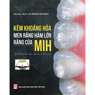 Sách - kém khoáng hóa men răng hàm lớn răng cửa mih