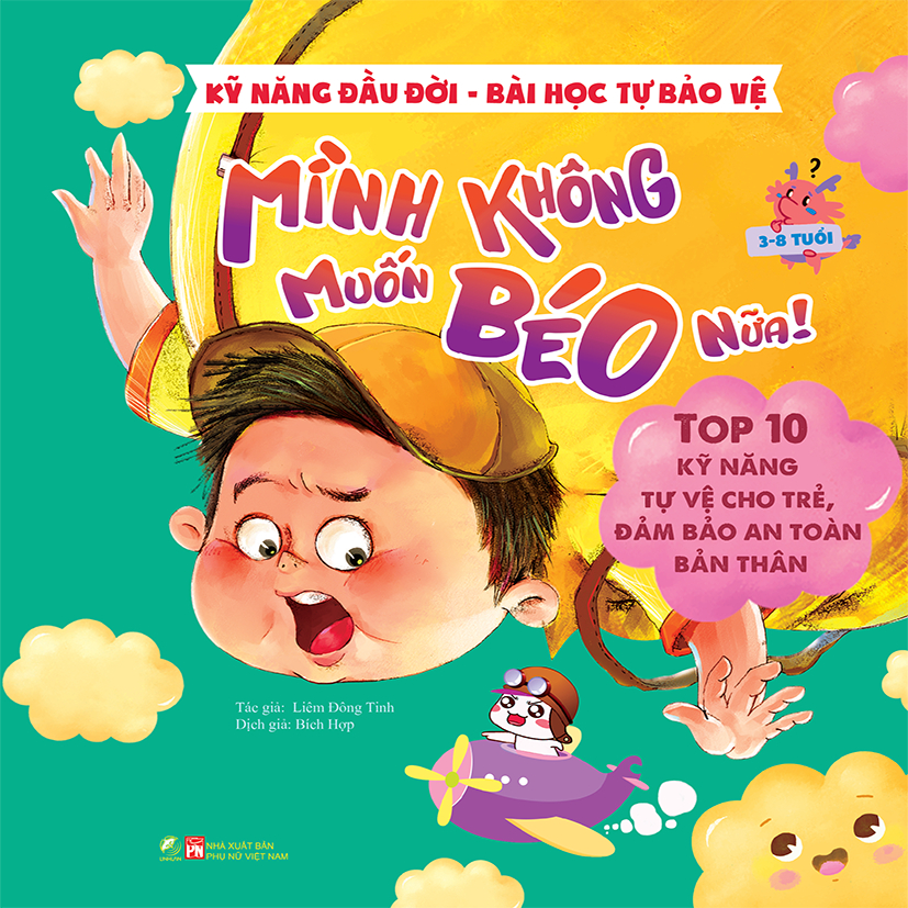 Sách - Kỹ năng đầu đời - Bài học tự bảo vệ - Top 10 kỹ năng tự vệ, đảm bảo an toàn bản thân - Mình không muốn béo nữa!