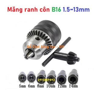 Đầu kẹp mũi khoan b16 1.5mm - 13mm. măng ranh côn diy máy khoan, máy cưa, máy mài