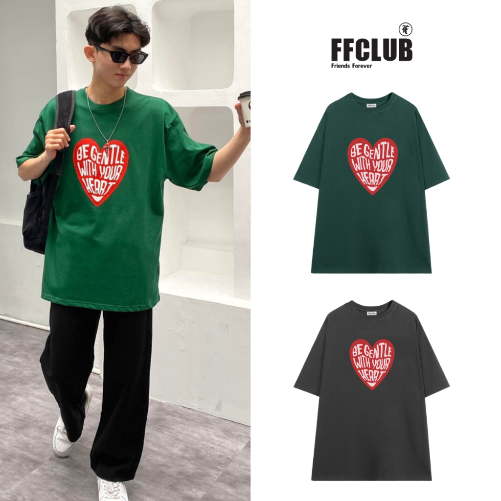 ÁO THUN FF FORM RỘNG BE GENTLE WITH YOUR HEART TEE, VẢI THUN 2 CHIỀU COTTON 250GSM