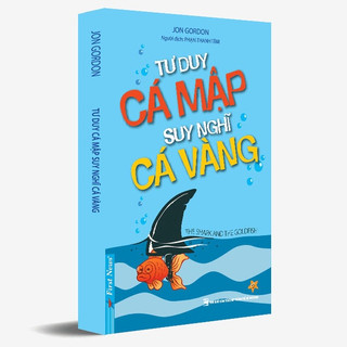 Sách - Tư Duy Cá Mập Suy Nghĩ Cá Vàng (Khổ Nhỏ)