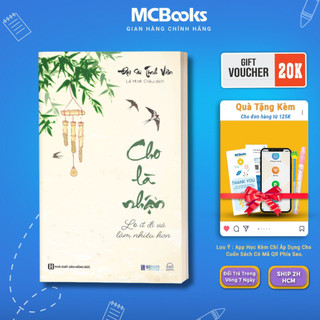 Sách - cho là nhận: lo ít đi và làm nhiều hơn - mcbooks