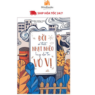 Sách- đời có thật nhạt nhẽo hay do ta vô vị