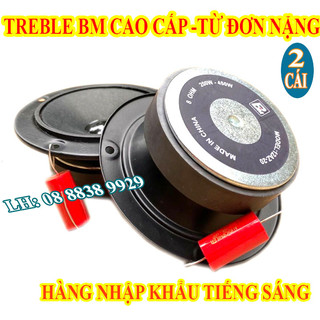 Cặp loa treble bm từ to dày nhập khẩu cao cấp - giá 1 đôi