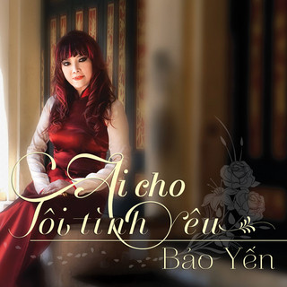 Đĩa cd 2346.bao yen - ai cho toi tinh yeu chất lượng cao