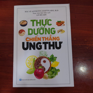 Sách - Thực Dưỡng Chiến Thắng Ung Thư