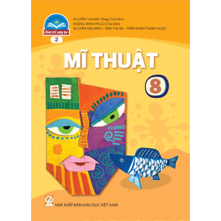 Sách giáo khoa mĩ thuật 8, bản 2 - chân trời sáng tạo