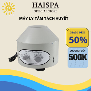 Máy li tâm tách huyết tương HAISPA OFFICIAL máy ly tâm 8 ống