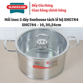 Nồi lẻ inox 5 đáy cao cấp Sunhouse tách lẻ bộ SHG784 - size 16,20,24cm