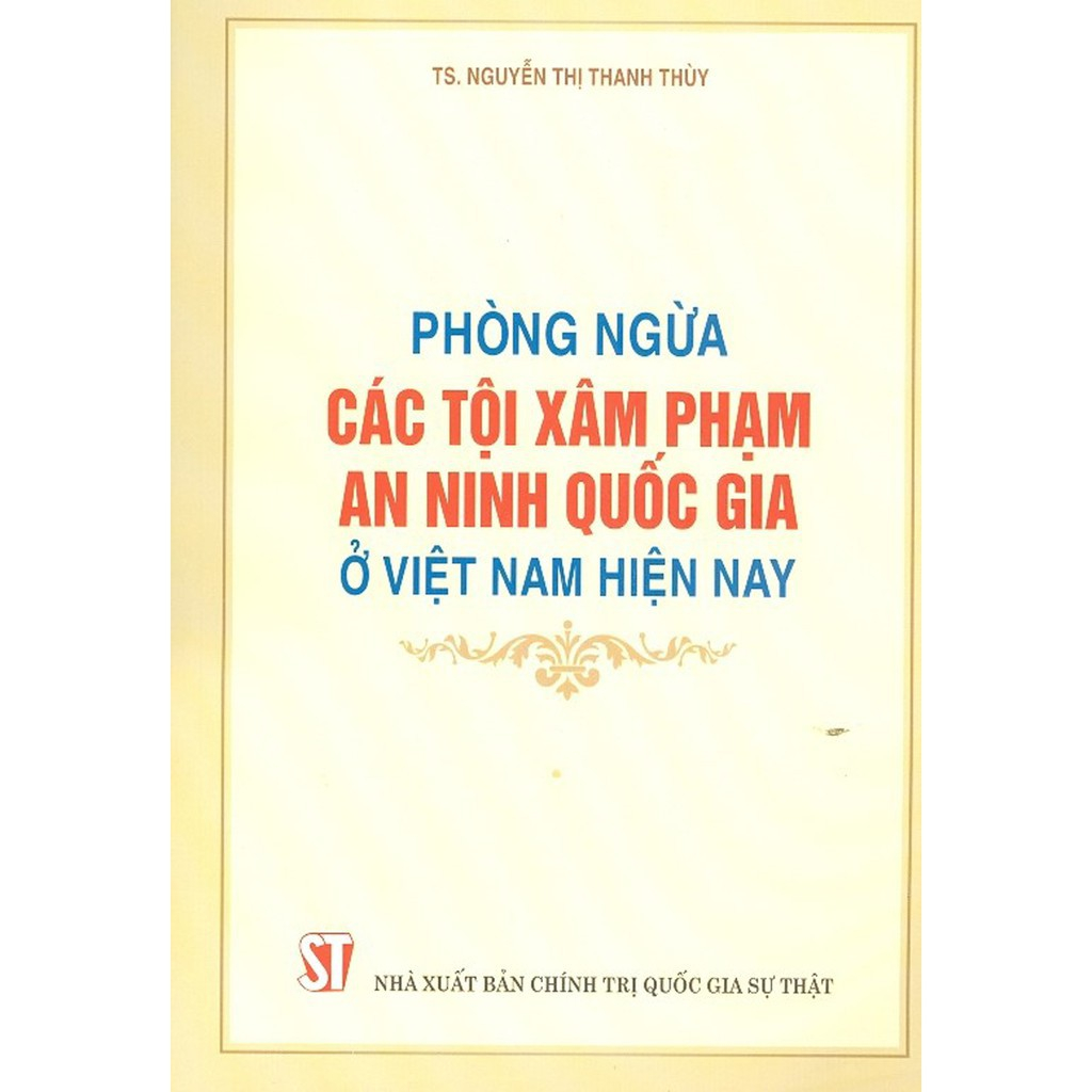 Sách - Phòng Ngừa Các Tội Xâm Phạm An Ninh Quốc Gia Ở Việt Nam Hiện Nay - Nhà Sách Sự Thật