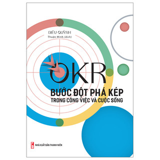 Sách: okr - bước đột phá kép trong công việc và cuộc sống