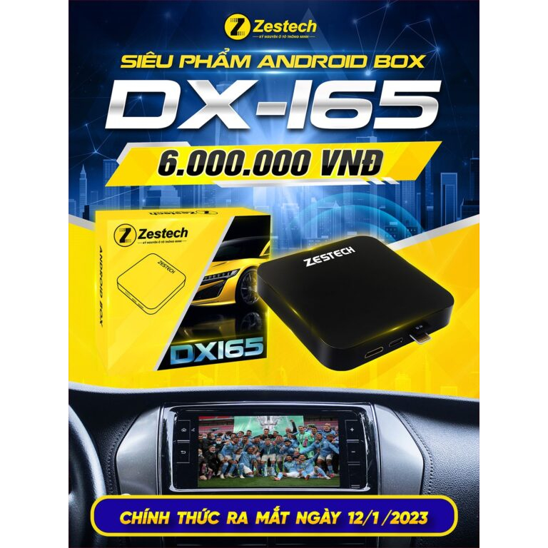 Android Box Zestech DX165 Cho Ô Tô