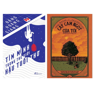 Sách combo 2 cuốn: tìm mình trong thế giới hậu tuổi thơ nn + cây cam ngọt của tôi nn
