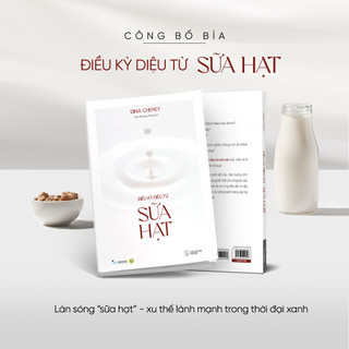 Sách - Điều Kỳ Diệu Từ Sữa Hạt  - AZB