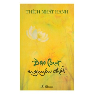 Sách - đạo bụt nguyên chất - thích nhất hạnh