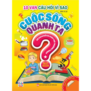 Sách - 10 Vạn Câu Hỏi Vì Sao: Cuộc Sống Quanh Ta Tập 1