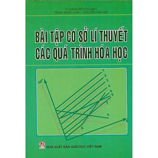 Sách - bài tập cơ sở lý thuyết các quá trình hóa học