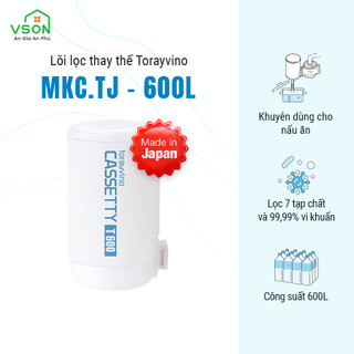 Lõi lọc nước tại vòi Torayvino MKC.TJ  - Khuyên dùng cho nấu ăn, nấu nước 600L - Chính hãng Nhật